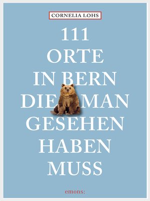 cover image of 111 Orte in Bern, die man gesehen haben muss